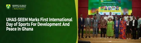 UHAS-SSEM MARK FIRST INTERNATIONAL DAY OF SPORTS FOR DEVELOPMENT AND PEACE IN GHANA
